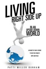 Living Right Side Up in an Upside Down World af Patti Miller Dunham
