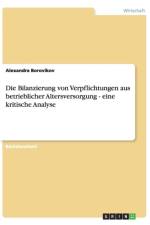 Die Bilanzierung von Verpflichtungen aus betrieblicher Altersversorgung - eine kritische Analyse af Alexandra Borovikov
