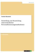 Darstellung und Beurteilung unterschiedlicher Personalfreisetzungsmassnahmen af Torsten Neumann