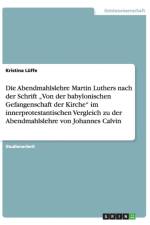 Die Abendmahlslehren Luthers und Calvins im Vergleich af Kristina Luffe