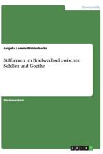 Stilformen im Briefwechsel zwischen Schiller und Goethe af Angela Lorenz-Ridderbecks