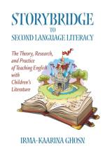 Storybridge to Second Language Literacy af Irma-Kaarina Ghosn