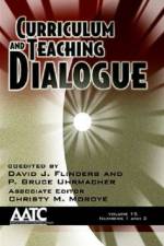 Curriculum and Teaching Dialogue Vol 15 Issue 1 & 2