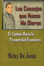 Consejos Que Nunca Me Dieron af Nicky de Jesus