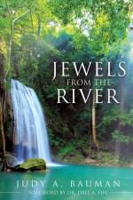 Jewels from the River af Judy A Bauman