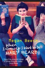 When I Grow Up I Want to be Mary Beard af Megan Beech