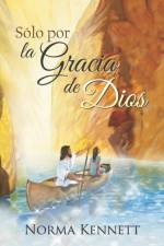 Only by God's Grace (Spanish) af Norma Kennett