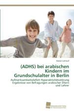 (ADHS) bei arabischen Kindern im Grundschulalter in Berlin af Hanan Lattouf