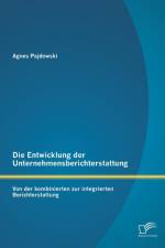 Die Entwicklung der Unternehmensberichterstattung af Agnes Pajdowski