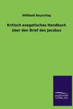 Kritisch exegetisches Handbuch uber den Brief des Jacobus af Willibald Beyschlag
