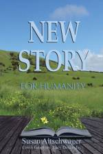 New Story for Humanity af Susan Altschwager