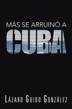 Mas Se Arruino a Cuba af Lazaro Guido Gonzalez