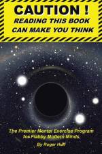 Caution ! Reading This Book Can Make You Think af Roger Huff