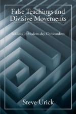 False Teachings and Divisive Movements af Steve Urick