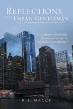 Reflections of an Urban Gentleman Vol. 1 af R J Macck