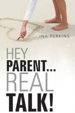 Hey Parent...Real Talk! af Ina Perkins
