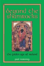 Beyond the Shamrocks af Paul Moroney