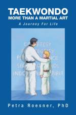 Taekwondo - More Than a Martial Art af Petra Roesner Phd