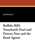 Buffalo Bill's Tomahawk Duel and Denver Dan and the Road Agents af Anonymous