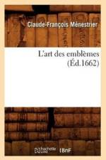 L'Art Des Emblemes, (Ed.1662) af Claude-Francois Menestrier