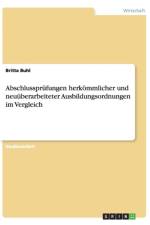 Abschlussprufungen herkoemmlicher und neuuberarbeiteter Ausbildungsordnungen im Vergleich af Britta Buhl