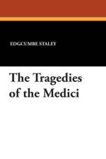 Tragedies of the Medici af Edgcumbe Staley