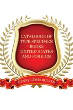 Duplicates of Type Specimen Books, Etc., United States and Foreign af Henry Lewis Bullen