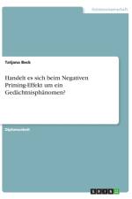 Handelt es sich beim Negativen Priming-Effekt um ein Gedachtnisphanomen? af Tatjana Beck