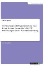 Entwicklung und Programmierung einer Robot Remote Control in LabVIEW af Fabian Queck