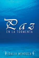 Paz En La Tormenta af Idalia Mendoza
