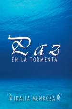 Paz En La Tormenta af Idalia Mendoza