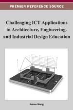 Challenging ICT Applications in Architecture, Engineering, and Industrial Design Education af James Wang