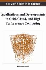 Applications and Developments in Grid, Cloud, and High Performance Computing