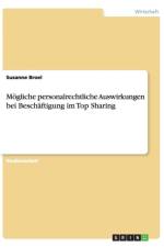 Mogliche Personalrechtliche Auswirkungen Bei Beschaftigung Im Top Sharing af Susanne Broel