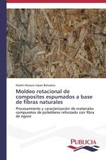 Moldeo rotacional de composites espumados a base de fibras naturales af Lopez Banuelos Ruben Horacio