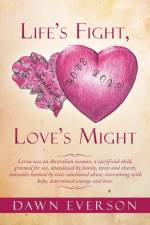 Life's Fight, Love's Might af Dawn Everson