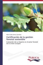 Certificacion de la gestion forestal sostenible af Gafo Gomez-Zamalloa Maria