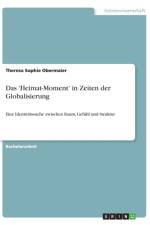 Das 'Heimat-Moment' in Zeiten der Globalisierung af Theresa Sophie Obermaier