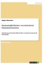 Einsatzmoeglichkeiten von derivativen Finanzinstrumenten af Holger Niesmann