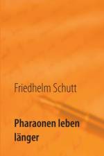 Pharaonen leben langer af Friedhelm Schutt