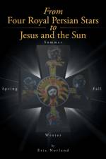 From Four Royal Persian Stars to Jesus and the Sun af Eric Norland
