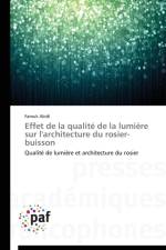 Effet de la Qualite de la Lumiere Sur l'Architecture Du Rosier-Buisson af Abidi-F