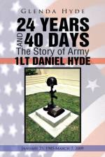 24 YEARS AND 40 DAYS The Story of Army 1LT DANIEL HYDE af Glenda Hyde