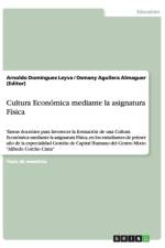 Cultura Economica mediante la asignatura Fisica af Osmany Aguilera Almaguer (Editor)