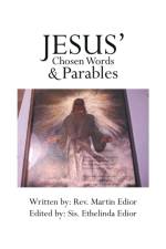 Jesus' Chosen Words & Parables af Rev Martin Edior