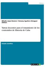 Tareas Docentes Para El Tratamiento de Los Contenidos de Historia de Cuba af Osmany Aguilera Almaguer (Editor)