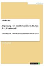 Anpassung von Eisenbahninfrastruktur an den Klimawandel af Felix Reutter