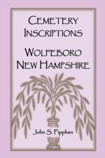 Cemetery Inscriptions, Wolfeboro, New Hampshire af John S Fipphen