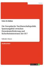Die Europaische Nachbarschaftspolitik. Spannungsfeld zwischen Demokratiefoerderung und Sicherheitsinteressen der EU? af Faten El-Dabbas