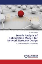 Benefit Analysis of Optimization Models for Network Recovery Design af M Scott Kingsley